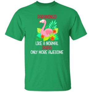 Papamingo Like A Normal Papa Only More Awesome Flamingo Father’s Day Shirt