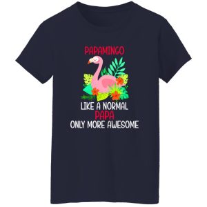 Papamingo Like A Normal Papa Only More Awesome Flamingo Father’s Day Shirt