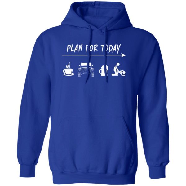 Plan For Today Coffee Jeep Beer Sex Shirt