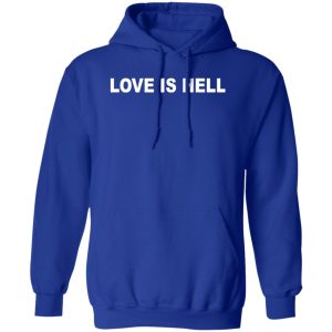 Phora Love Is HellPhora Love Is Hell Shirt