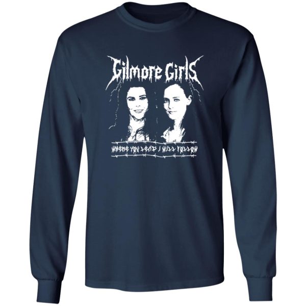 Gilmore Girls Where You Lead I Will Follow Shirt