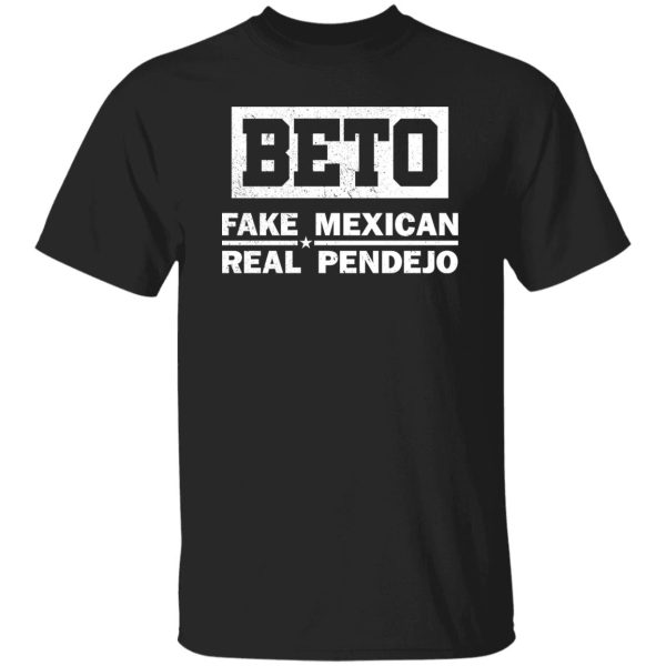 Beto Fake Mexican Real Pendejo Vintage Shirt