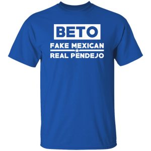 Beto Fake Mexican Real Pendejo V2 Shirt