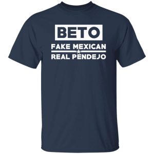 Beto Fake Mexican Real Pendejo V2 Shirt