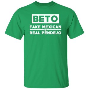 Beto Fake Mexican Real Pendejo V2 Shirt