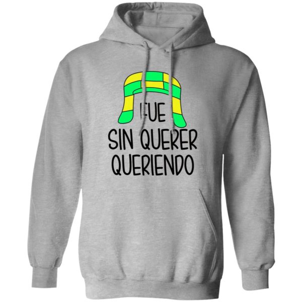 Fue Sin Querer Queriendo Shirt