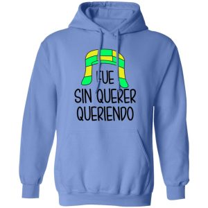 Fue Sin Querer Queriendo Shirt