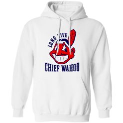Long Live Chief Wahoo Cleveland Indians V2 Shirt