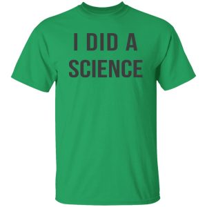 Okay To Be Smart I Did a Science Shirt