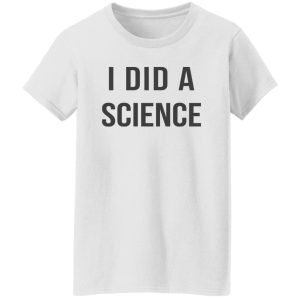 Okay To Be Smart I Did a Science Shirt