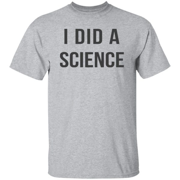 Okay To Be Smart I Did a Science Shirt