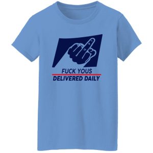 Fuck Yous Delivered Daily Shirt