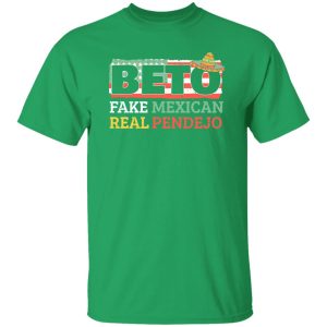 Beto Fake Mexican Real Pendejo Shirt