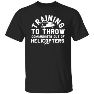 Training To Throw Communists Out Of Helicopters Shirt