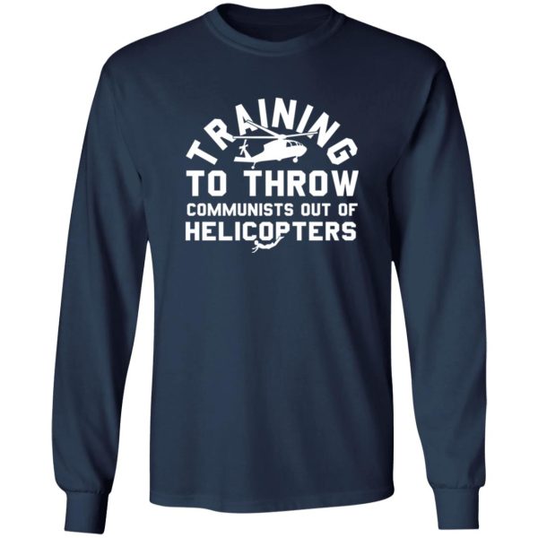 Training To Throw Communists Out Of Helicopters Shirt