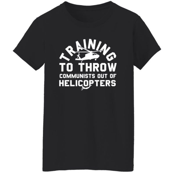 Training To Throw Communists Out Of Helicopters Shirt