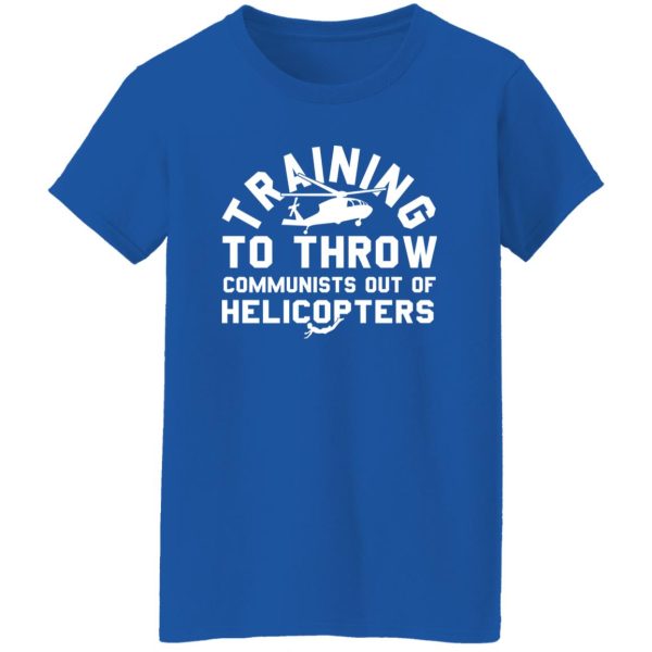 Training To Throw Communists Out Of Helicopters Shirt