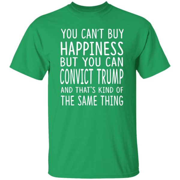 You Can Convict Trump And That’s Kind of The Same Thing Shirt