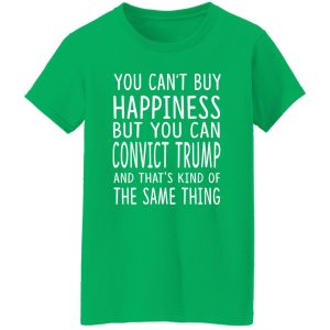 You Can Convict Trump And That’s Kind of The Same Thing Shirt