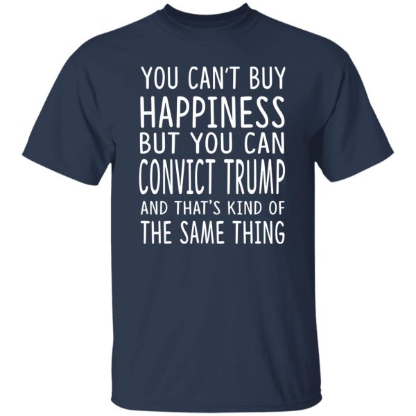 You Can Convict Trump And That’s Kind of The Same Thing Shirt