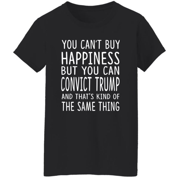 You Can Convict Trump And That’s Kind of The Same Thing Shirt