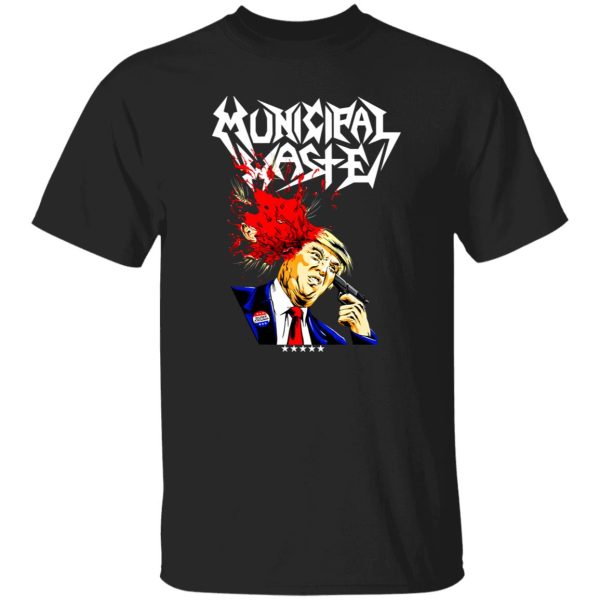 Municipal Waste Donald Trump The Only Walls We Build Are Walls Of Death Front Shirt