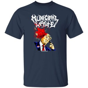 Municipal Waste Donald Trump The Only Walls We Build Are Walls Of Death Front Shirt