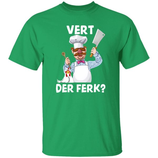 Vert Der Ferk Swedish Chef Shirt