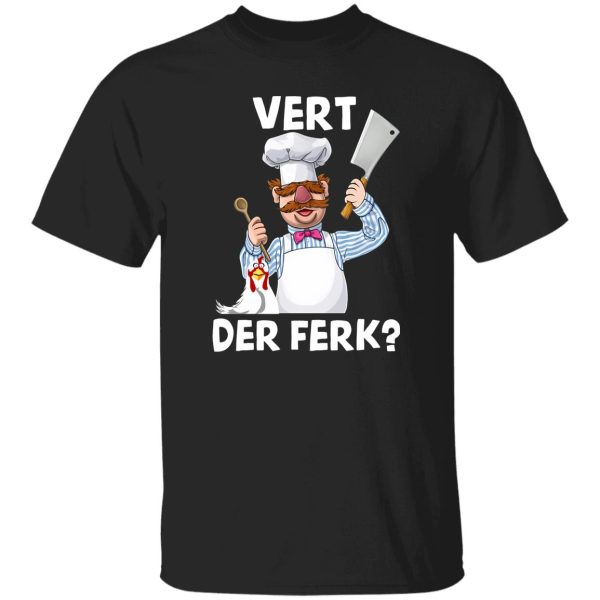 Vert Der Ferk Swedish Chef Shirt