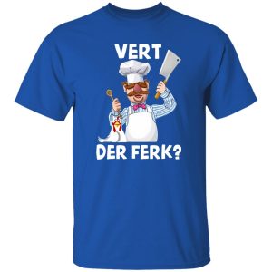 Vert Der Ferk Swedish Chef Shirt