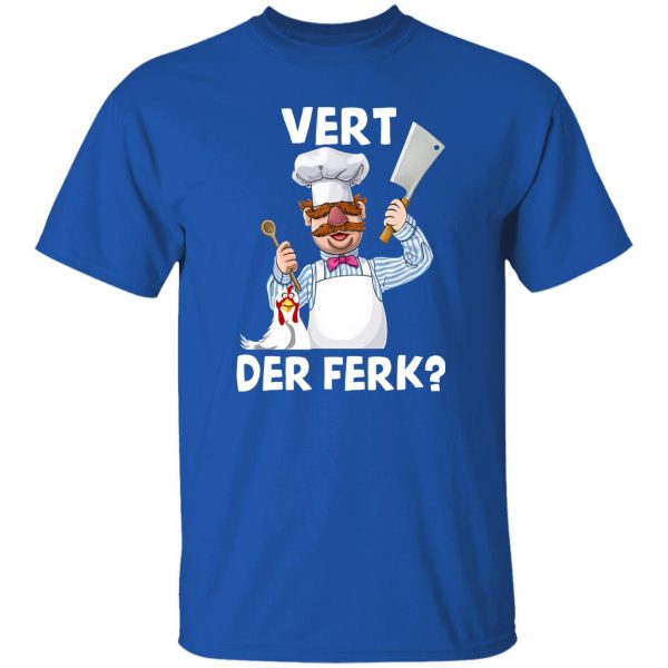 Vert Der Ferk Swedish Chef Shirt