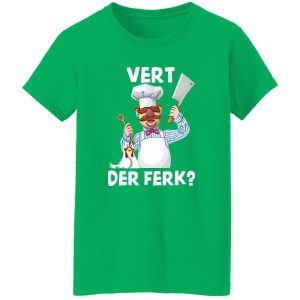 Vert Der Ferk Swedish Chef Shirt