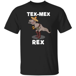 Tex Mex Rex Texas Mexican Cowboy Tyrannosaurus Dinosaur Shirt