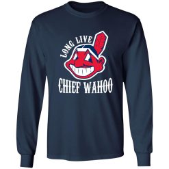 Long Live Chief Wahoo Cleveland Indians Shirt