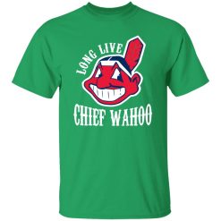 Long Live Chief Wahoo Cleveland Indians Shirt