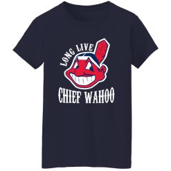 Long Live Chief Wahoo Cleveland Indians Shirt