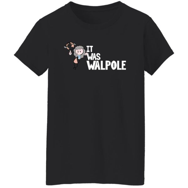 It Was Walpole Shirt