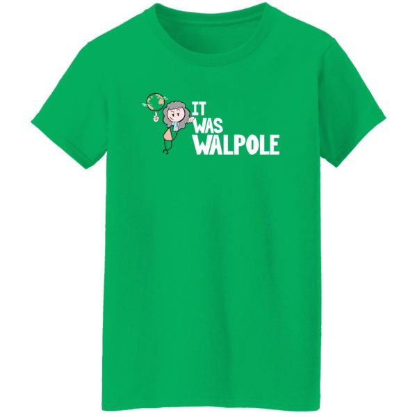 It Was Walpole Shirt