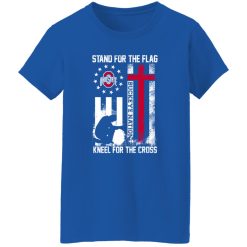 Ohio State Buckeyes Stand For The Flag Kneel For The Cross Buckeye Nation Shirt