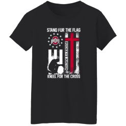 Ohio State Buckeyes Stand For The Flag Kneel For The Cross Buckeye Nation Shirt