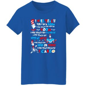 Dr Seuss Cat I Will Teach You In The Room I Will Teach You Now On Zoom Shirt