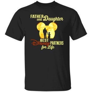 Father And Daughter Best Disney Partners For Life Shirt