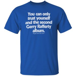 Gerry Rafferty Right Down The Line Shirt