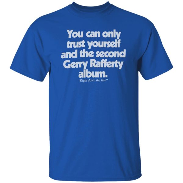 Gerry Rafferty Right Down The Line Shirt