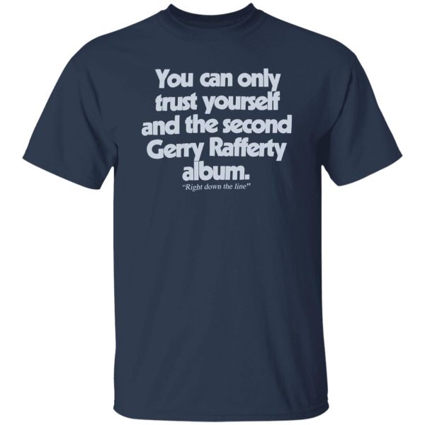 Gerry Rafferty Right Down The Line Shirt