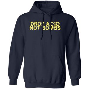 Drop Acid Not Bombs V6 Shirt