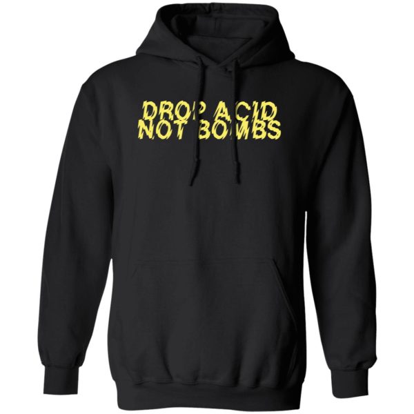 Drop Acid Not Bombs V6 Shirt