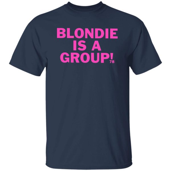 Blondie Is A Group Shirt