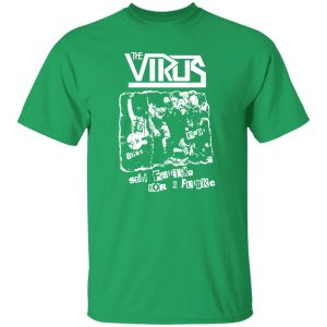 The Virus Still Fighting For A Future Shirt