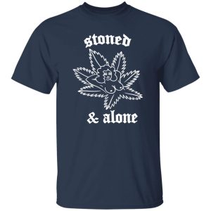 Stoned & Alone Shirt